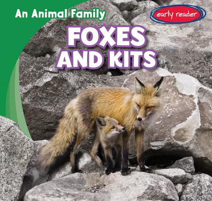 Foxes and Kits (Animal Family) Cover Image