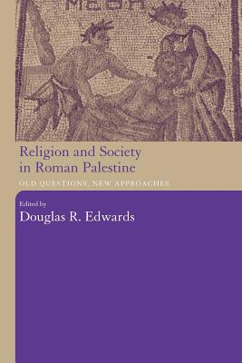 Religion and Society in Roman Palestine: Old Questions, New Approaches Cover Image