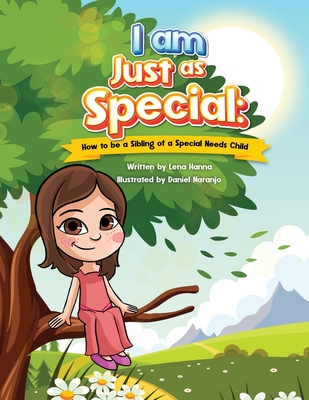 I am Just as Special: How to be a Sibling of a Special Needs Child By Lena Hanna Cover Image