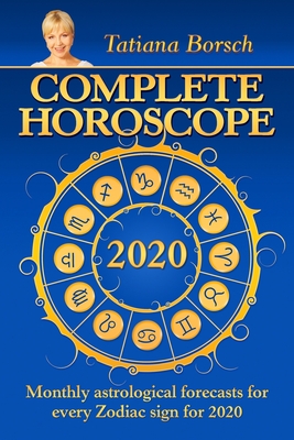 Complete Horoscope 2020 Monthly Astrological Forecasts for Every