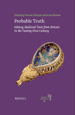 Probable Truth: Editing Medieval Texts from Britain in the Twenty-First Century Cover Image