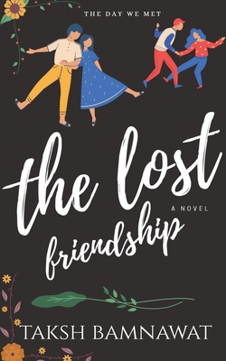 The Lost Friendship: Nothing Last Forever