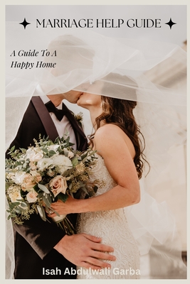 Marriage Help Guide: A Guide To A Happy Home Cover Image