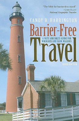 Barrier-Free Travel (Barrier-Free Travel: A Nuts & Bolts Guide for Wheelers & Slow Walker) By Candy Harrington Cover Image