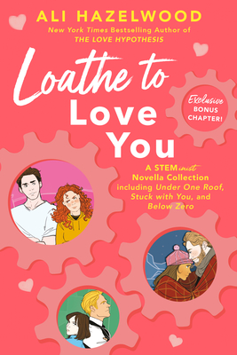 Loathe to Love You By Ali Hazelwood Cover Image
