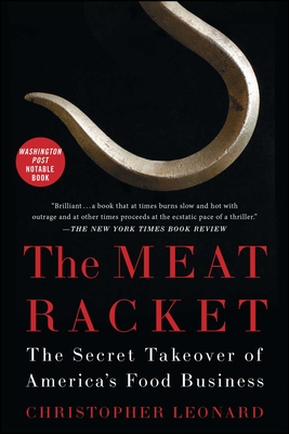 The Meat Racket: The Secret Takeover of America's Food Business By Christopher Leonard Cover Image