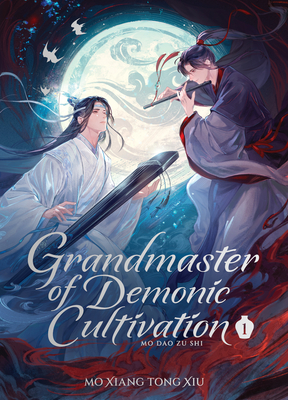 Grandmaster of Demonic Cultivation: Mo Dao Zu Shi (Deluxe Hardcover Novel) Vol. 1 (Grandmaster of Demonic Cultivation: Mo Dao Zu Shi (Novel) #1) By Mo Xiang Tong Xiu, Marina Privalova (Illustrator), Ruthie (kkcoocool) (Cover design or artwork by), Moo (Contributions by) Cover Image