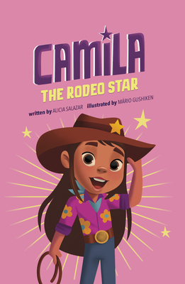 Camila the Rodeo Star By Thais Damiao, Alicia Salazar, Mario Gushiken (Illustrator) Cover Image