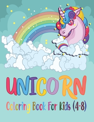 Unicorn Coloring Book for kids (4-8): 49 Cute Unicorn for kids ages 4-8 Unique Edition. Positive Kids Coloring Books By Tofa Effect Cover Image