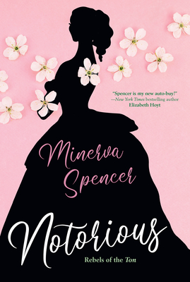 Notorious: A Thrilling Historical Regency Romance Saga (Rebels of the Ton #1) Cover Image