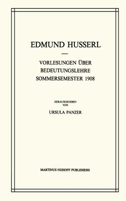 Vorlesungen Über Bedeutungslehre Sommersemester 1908 (Husserliana: Edmund Husserl - Gesammelte Werke #26) Cover Image