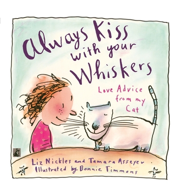 Always Kiss with Your Whiskers: Love Advise from My Cat Cover Image