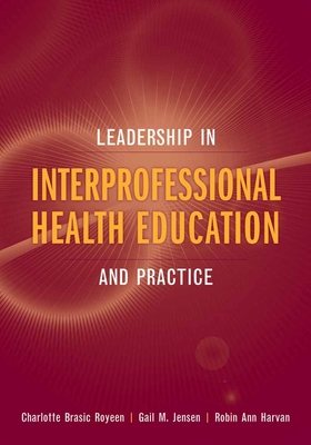 Leadership in Interprofessional Health Education: And Practice Cover Image