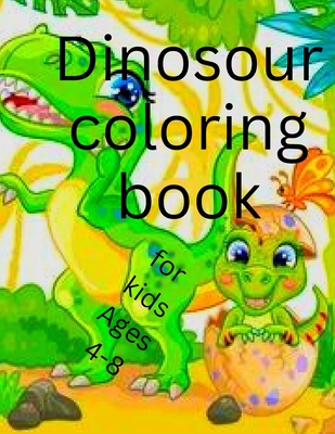 Dinosour coloring book for kids Ages 4-8: Prehistoric Dino Colouring for Boys & Girls Cover Image