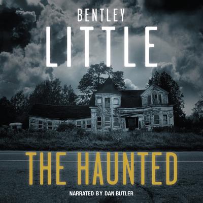 The Haunted Lib/E By Bentley Little, Dan Butler (Read by) Cover Image