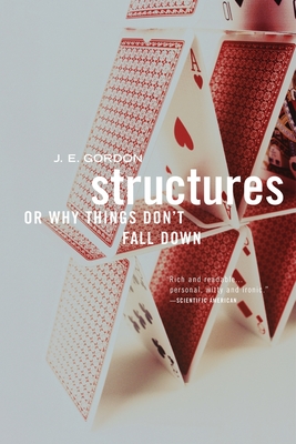 Structures: Or Why Things Don't Fall Down By J. E. Gordon Cover Image