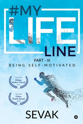 #Mylifeline: Part - III: Being Self-Motivated Cover Image