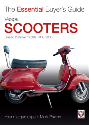 Vespa Scooters - Classic 2-stroke models 1960-2008 (Essential Buyer's Guide) Cover Image