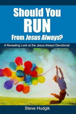 Should You RUN From Jesus Always? By Steven Hudgik Cover Image