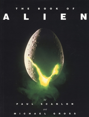 The Book of Alien By Paul Scanlon, Michael Gross (Illustrator) Cover Image