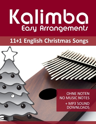 Kalimba Easy Arrangements - 11+1 English Christmas songs: Ohne Noten - No Music Notes + MP3-Sound Downloads By Bettina Schipp, Reynhard Boegl Cover Image