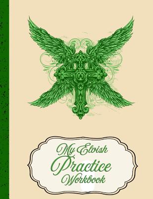My Elvish Practice Workbook: Great Workbook for 3 Types of Practice Cover Image