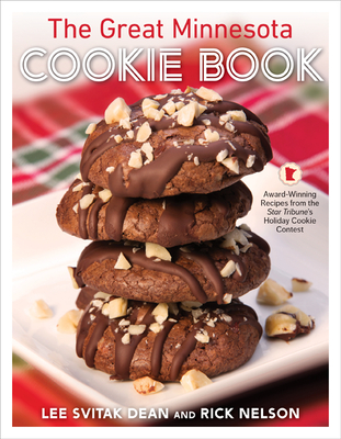 The Great Minnesota Cookie Book: Award-Winning Recipes from the Star Tribune's Holiday Cookie Contest By Lee Svitak Dean, Rick Nelson, Tom Wallace (By (photographer)) Cover Image