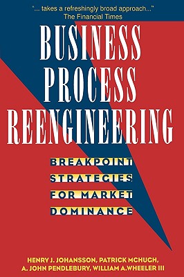 Business Process Reengineering: Breakpoint Strategies for Market Dominance Cover Image