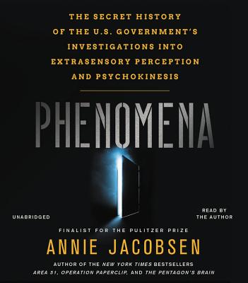 Phenomena: The Secret History of the U.S. Government's Investigations into Extrasensory Perception and Psychokinesis By Annie Jacobsen, Annie Jacobsen (Read by) Cover Image