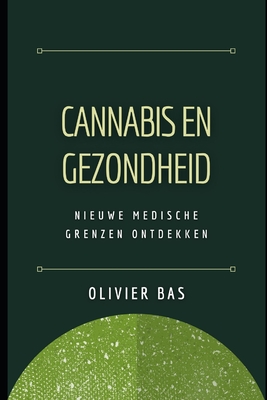 Cannabis en Gezondheid: Nieuwe medische grenzen ontdekken Cover Image