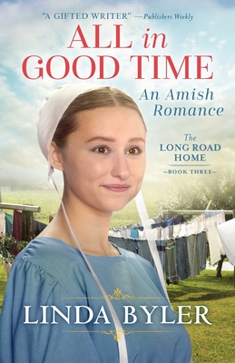 All in Good Time: An Amish Romance (The Long Road Home) By Linda Byler Cover Image