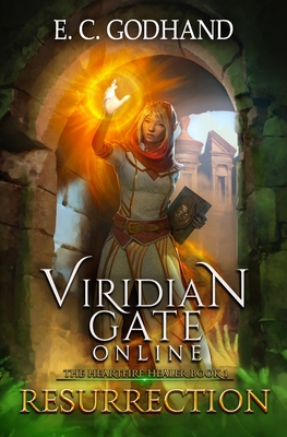 Viridian Gate Online: Resurrection: A litRPG Adventure By James Hunter, E. C. Godhand Cover Image