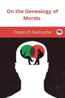 On the Genealogy of Morals By Friedrich Nietzsche, Original Thinkers Institute Cover Image