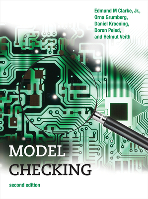 Model Checking, second edition (Cyber Physical Systems Series)