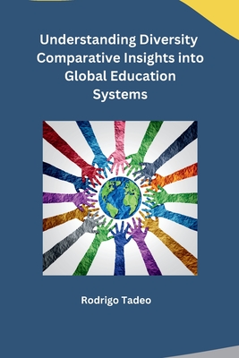 Understanding Diversity Comparative Insights into Global Education Systems Cover Image