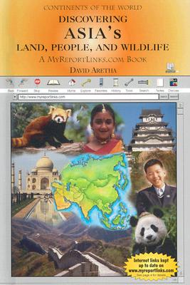Discovering Asia's Land, People, and Wildlife (Continents of the World) By David Aretha Cover Image