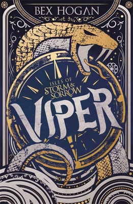 Isles of Storm and Sorrow: Viper: Book 1 By Bex Hogan Cover Image