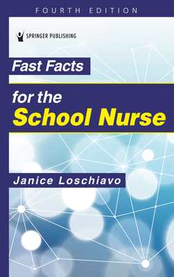 Fast Facts for the School Nurse, Fourth Edition Cover Image
