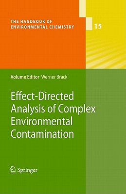 Effect-Directed Analysis of Complex Environmental Contamination (Handbook of Environmental Chemistry #15) Cover Image