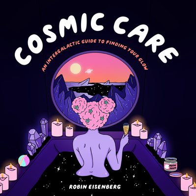 Cosmic Care: An Intergalactic Guide to Finding Your Glow