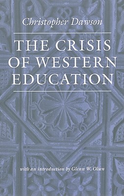 The Crisis of Western Education (Works of Christopher Dawson) Cover Image