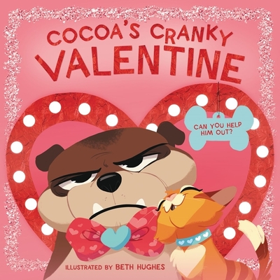 Cocoa's Cranky Valentine: A Silly, Interactive Valentine's Day Book for Kids about a Grumpy Dog Finding Friendship By Beth Hughes (Illustrator), Thomas Nelson Cover Image