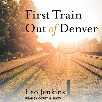 First Train Out of Denver Lib/E Cover Image