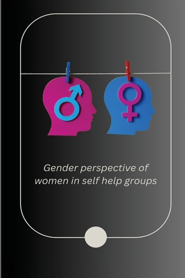 Gender perspective of women in self help groups Cover Image