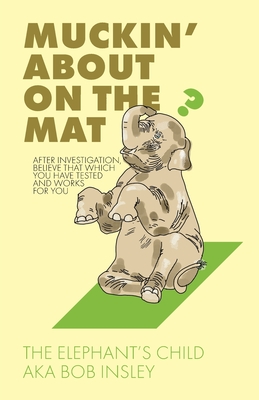 Muckin' About on the Mat By Bob Insley Cover Image
