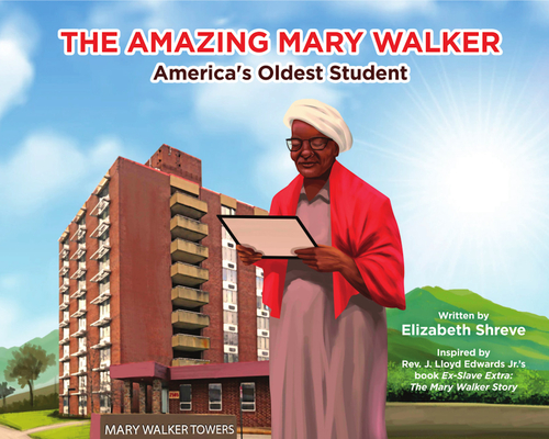 The Amazing Mary Walker: America's Oldest Student By Mary Walker Historical & Educational Fou Cover Image