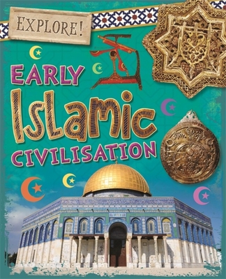 Explore!: Early Islamic Civilisation Cover Image