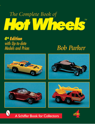 The Complete Book of Hot Wheels(r) (Schiffer Military History) Cover Image