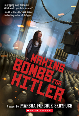 Making Bombs for Hitler By Marsha Forchuk Skrypuch Cover Image