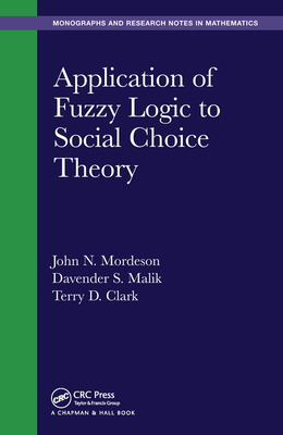Application of Fuzzy Logic to Social Choice Theory (Monographs and Research Notes in Mathematics) Cover Image